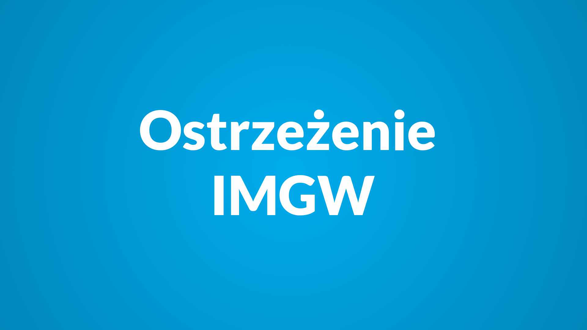 Ostrzeżenie IMGW dla Powiatu Żywieckiego